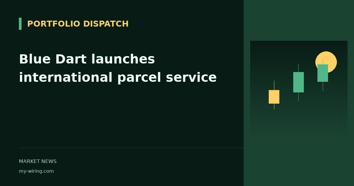 Blue Dart launches international parcel service